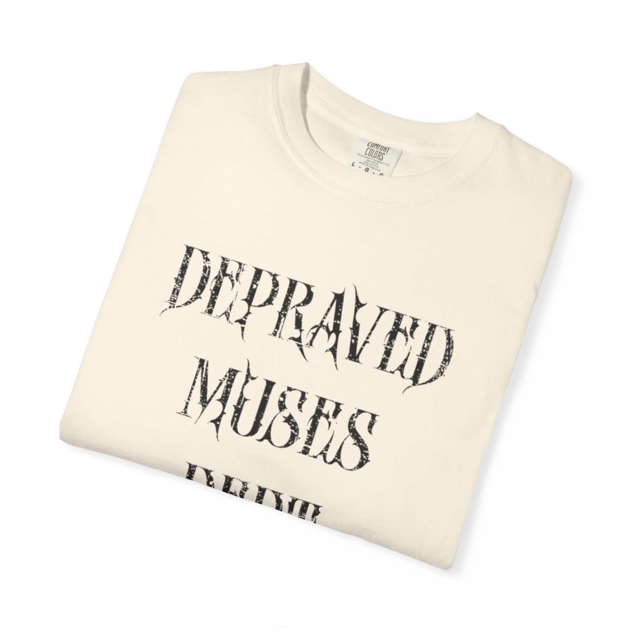 Depraved Muses Dept. Unisex Garment-Dyed T-shirt