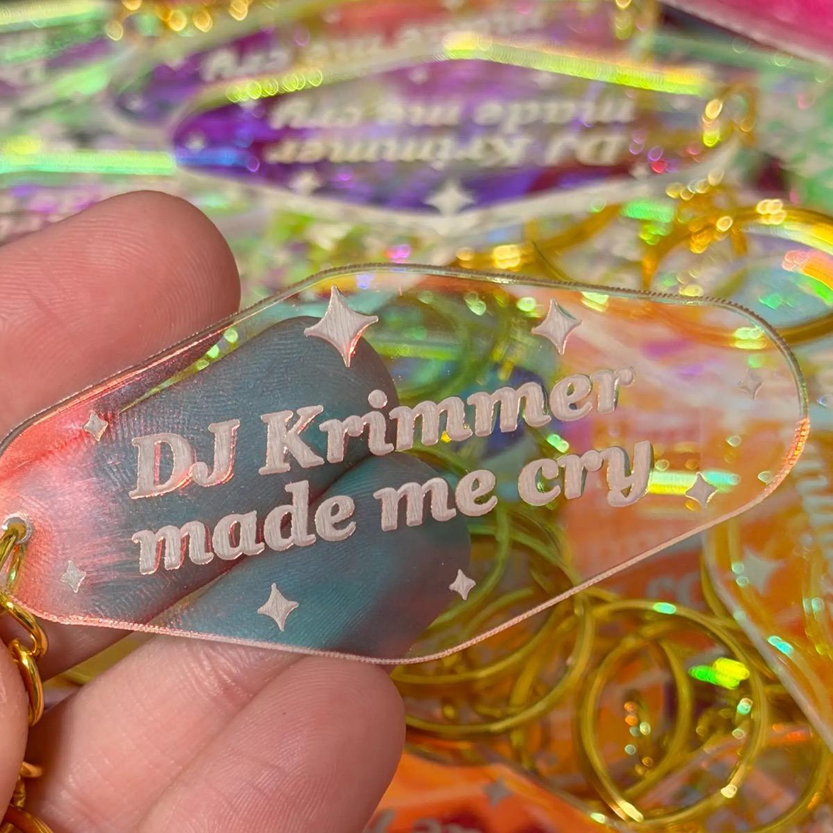 DJ KRIMMER MADE ME CRY Keychain